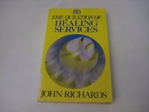 The Question of Healing Services