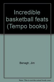 Incredible basketball feats (Tempo books)