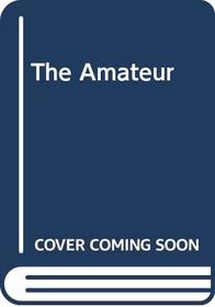 The Amateur (English Language Learning: Reading Scheme)