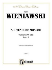 Souvenir de Moscou (Two Russian Airs), Op. 6 (Kalmus Edition)