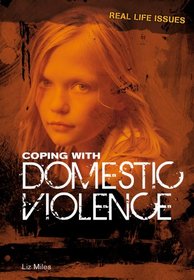 Coping with Domestic Violence (Real Life Issues)