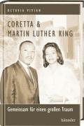 Coretta und Martin Luther King: Gemeinsam fur einen grossen Traum