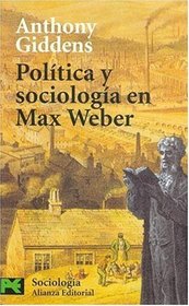 Politica y sociologia en Max Weber / Politics and Sociology in the Thought of Max Weber (Ciencias Sociales/ Social Sciences) (Spanish Edition)
