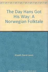 The Day Hans Got His Way: A Norwegian Folktale