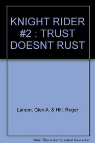 Knight Rider-Trust Doesn't Rust