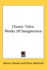 Classic Tales: Works Of Imagination