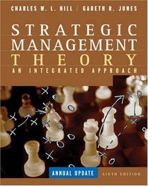 Strategic Management Theory: An Integrated Approach, Annual Update