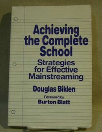 Achieving the Complete School: Strategies for Effective Mainstreaming (Special Education Series (New York, N.Y.).)