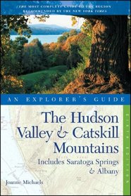 The Hudson Valley & Catskill Mountains: An Explorer's Guide: Includes Saratoga Springs & Albany, Sixth Edition (Explorer's Guides)