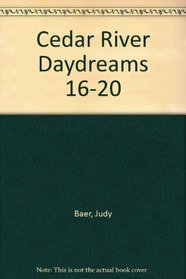 Cedar River Daydreams/16-20