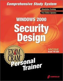 MCSE Windows 2000 Security Design Exam Cram Personal Trainer (Exam: 70-220)