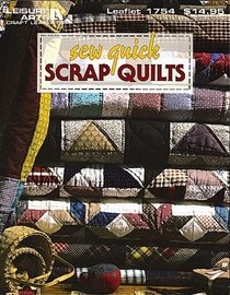 Sew Quick Scrap Quilts  (Leisure Arts #1754) (Leisure Arts Craft Leaflets)