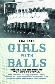 Girls With Balls: The Secret History of Women's Football