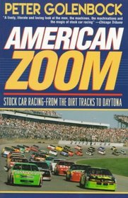 American Zoom: Stock Car Racing-From the Dirt Tracks to Daytona