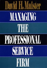MANAGING THE PROFESSIONAL SERVICE FIRM