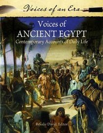 Voices of Ancient Egypt: Contemporary Accounts of Daily Life (Voices of an Era)
