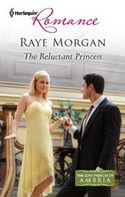 The Reluctant Princess (Lost Princes of Ambria, Bk 4) (Harlequin Romance, No 4286)