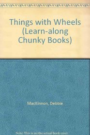 Things with Wheels (Learn-along Chunky Books)