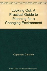 Looking Out: A Practical Guide to Planning for a Changing Environment