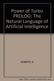 Power of Turbo PROLOG: The Natural Language of Artificial Intelligence