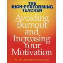 The High Performing Teacher : Avoiding Burnout and Increasing your Motivation