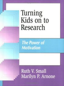 Turning Kids on to Research: The Power of Motivation