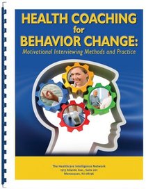 Health Coaching for Behavior Change: Motivational Interviewing Methods and Practice