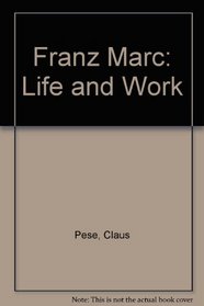 FRANZ MARC: Life and Work