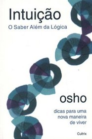 Intuio. O Saber Alm da Lgica (Em Portuguese do Brasil)