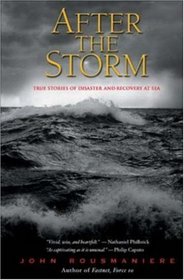 After the Storm : True Stories of Disaster and Recovery at Sea