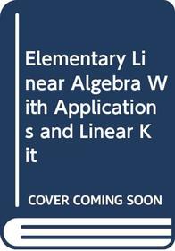 Elementary Linear Algebra With Applications and Linear Kit