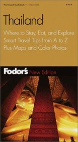 Fodor's Thailand, 7th Edition: Where to Stay, Eat, and Explore, Smart Travel Tips from A to Z, Plus Maps and Co lor Photos (Fodor's Thailand)