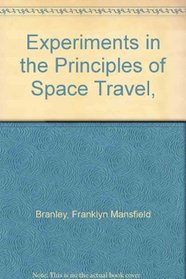 Experiments in the Principles of Space Travel,