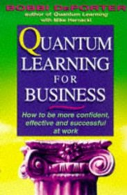 Quantum Learning for Business: How to Be More Confident, Effective and Successful at Work