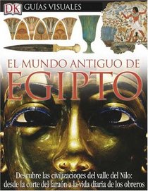 Mundo Antiguo De Egipto, El (DK Eyewitness Books)