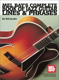Mel Bay's Complete Book Jazz Guitar: Lines  Phrases