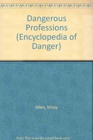 Dangerous Professions (Encyclopedia of Danger)