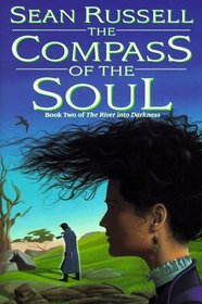 Compass of the Soul : River into Darkness #2 (River Into the Darkness/Sean Russell, Bk 2)