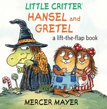 Little Critter Hansel and Gretel: A Lift-the-Flap Book (Little Critter series)