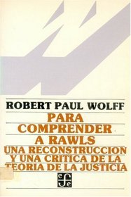 Para Comprender a Rawls: Una Reconstruccion y Una Critica de Teoria de La Justicia (Filosofia) (Spanish Edition)