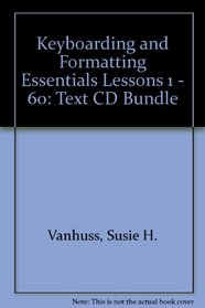Keyboarding and Formatting Essentials Lessons 1 - 60: Text CD Bundle