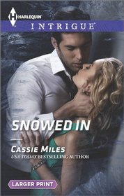 Snowed In (Harlequin Intrigue, No 1481) (Larger Print)