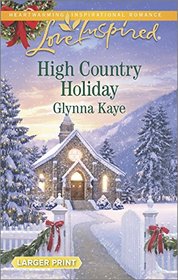 High Country Holiday (Canyon Springs, Bk 7) (Love Inspired, No 887) (Larger Print)