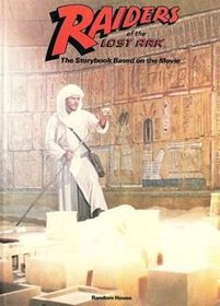 Raiders of the Lost Ark: The Storybook Based on the Movie