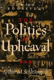 Age of Roosevelt: The Politics of Upheaval v. 3