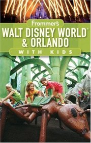 Frommer's Walt Disney World and Orlando with Kids (Frommer's With Kids)