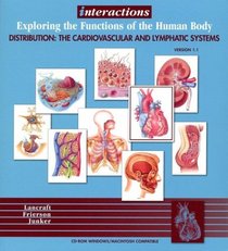Interactions: Exploring the Functions of the Human Body , Distribution: The Cardiovascular and Lymphatic Systems
