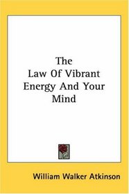 The Law Of Vibrant Energy And Your Mind