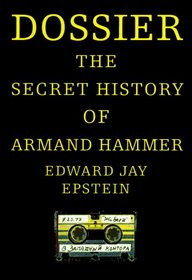 Dossier : The Secret History of Armand Hammer