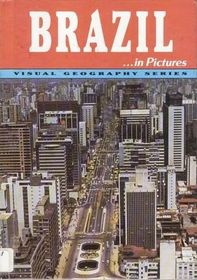 Brazil in Pictures (Visual Geography. Second Series)